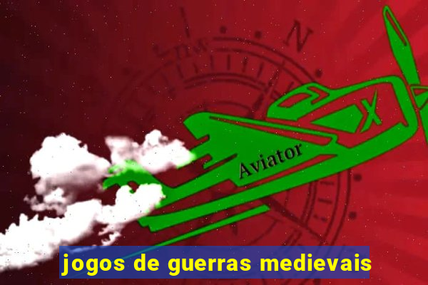 jogos de guerras medievais